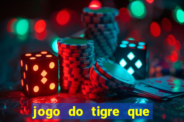 jogo do tigre que paga dinheiro de verdade